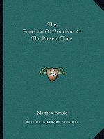 The Function of Criticism at the Present Time