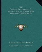 The Further Adventures of Quincy Adams Sawyer and Mason's Corner Folks