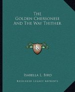 The Golden Chersonese and the Way Thither