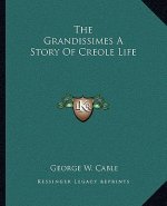 The Grandissimes A Story Of Creole Life