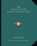 The Hsiao King Or Classic Of Filial Piety