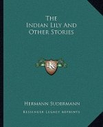 The Indian Lily And Other Stories