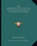 The Inheritance of Evil or the Consequence of Marrying a Deceased Wife's Sister