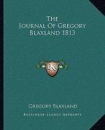 The Journal of Gregory Blaxland 1813