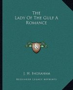 The Lady of the Gulf a Romance