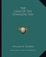The Land of the Changing Sun
