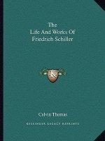The Life and Works of Friedrich Schiller