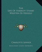 The Life of Harriot Stuart Written by Herself