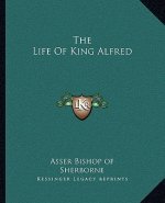 The Life of King Alfred