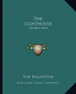 The Lighthouse: The Bell Rock