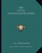 The Little Schoolmaster Mark