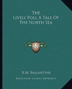 The Lively Poll a Tale of the North Sea