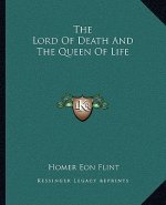 The Lord of Death and the Queen of Life