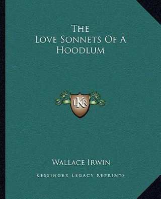 The Love Sonnets of a Hoodlum