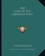 The Lure of the Labrador Wild