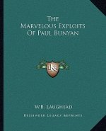 The Marvelous Exploits of Paul Bunyan