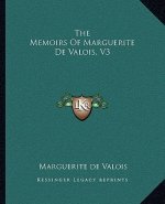 The Memoirs of Marguerite de Valois, V3