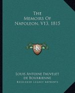 The Memoirs of Napoleon, V13, 1815