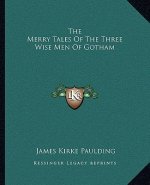 The Merry Tales of the Three Wise Men of Gotham