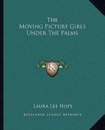The Moving Picture Girls Under the Palms