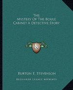 The Mystery Of The Boule Cabinet A Detective Story