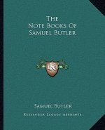 The Note Books Of Samuel Butler