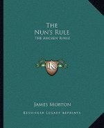 The Nun's Rule: The Ancren Riwle