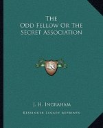 The Odd Fellow or the Secret Association