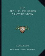 The Old English Baron A Gothic Story