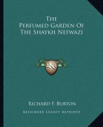The Perfumed Garden of the Shaykh Nefwazi