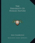 The Perversity of Human Nature