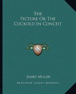 The Picture or the Cuckold in Conceit