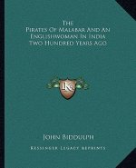 The Pirates of Malabar and an Englishwoman in India Two Hundred Years Ago