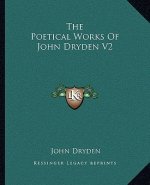 The Poetical Works of John Dryden V2
