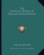 The Poetical Works of William Wordsworth