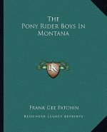 The Pony Rider Boys in Montana
