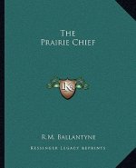 The Prairie Chief