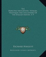 The Principal Navigations, Voyages, Traffiques and Discoveries of the English Nation, V. 9