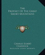 The Prophet of the Great Smoky Mountains