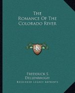 The Romance of the Colorado River