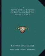 The Rover Boys in Business or the Search for the Missing Bonds