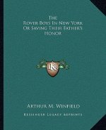 The Rover Boys in New York or Saving Their Father's Honor