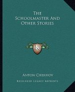The Schoolmaster And Other Stories