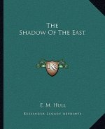 The Shadow of the East
