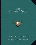 The Shadowy Waters