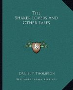 The Shaker Lovers and Other Tales