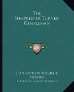 The Shopkeeper Turned Gentleman