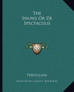 The Shows or de Spectaculis