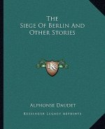 The Siege Of Berlin And Other Stories