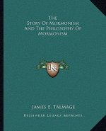The Story of Mormonism and the Philosophy of Mormonism